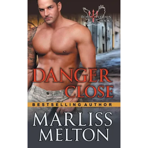 Danger Close (The Echo Platoon Series, Book 1)