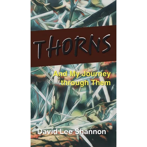 Thorns: And My Journey through Them