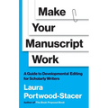Make Your Manuscript Work: A Guide to Developmental Editing for Scholarly Writers
