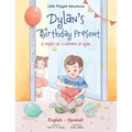 Dylan's Birthday Present/El Regalo de Cumpleaños de Dylan: Bilingual English and Spanish Edition