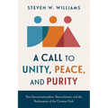 A Call to Unity, Peace, and Purity: Post-Denominationalism, Reconciliation, and the Reclamation of the Christian Faith