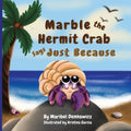 Marble the Hermit Crab: Says Just Because