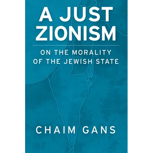 A Just Zionism: On the Morality of the Jewish State