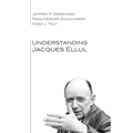 Understanding Jacques Ellul