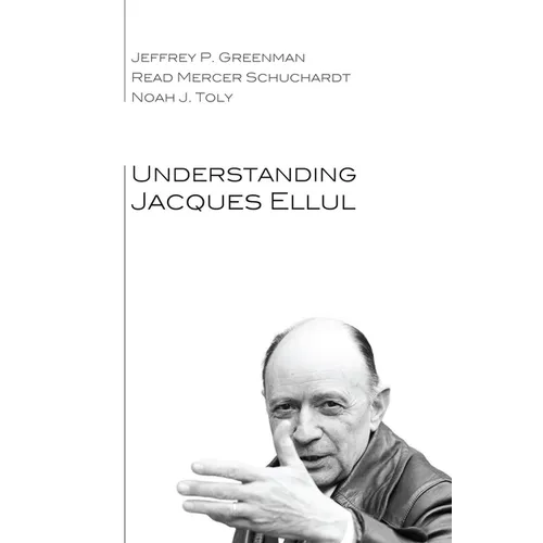 Understanding Jacques Ellul
