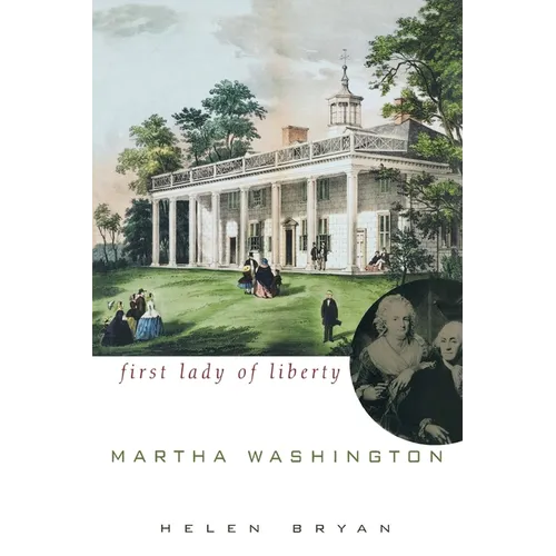 Martha Washington: First Lady of Liberty