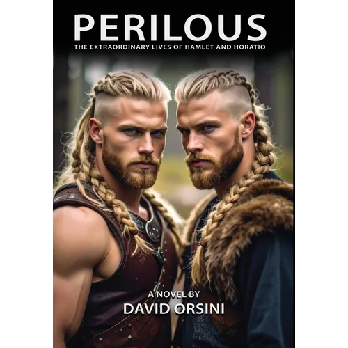 Perilous / The Extraordinary Lives of Hamlet and Horatio