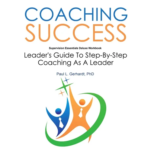 Coaching Success: Guide and Workbook