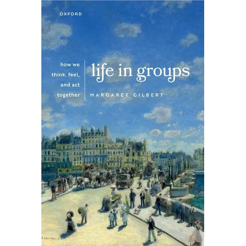 Life in Groups: How We Think, Feel, and ACT Together