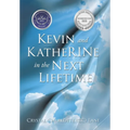 Kevin and KatheRINe in the Next Lifetime