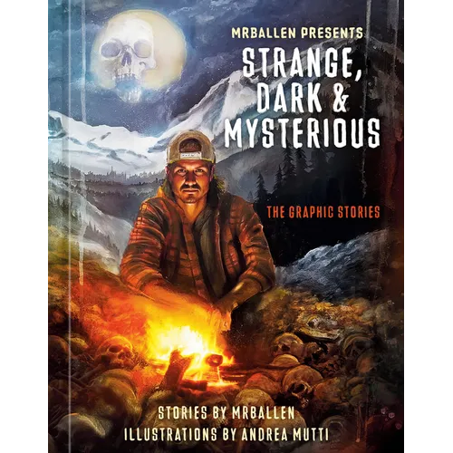 Mrballen Presents: Strange, Dark & Mysterious: The Graphic Stories