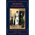 Glaucia the Greek Slave: A Tale of Athens in the First Century