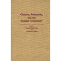 Glasnost, Perestroika, and the Socialist Community