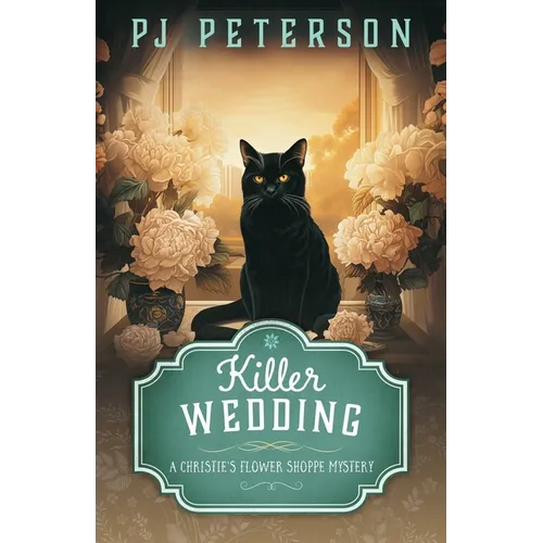 Killer Wedding: A Christie's Flower Shoppe Mystery