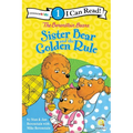 The Berenstain Bears Sister Bear and the Golden Rule: Level 1