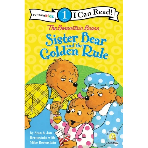 The Berenstain Bears Sister Bear and the Golden Rule: Level 1