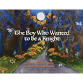The Boy Who Wanted to be a Knight
