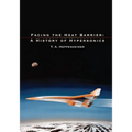 Facing the Heat Barrier: A History of Hypersonics