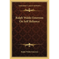 Ralph Waldo Emerson On Self Reliance
