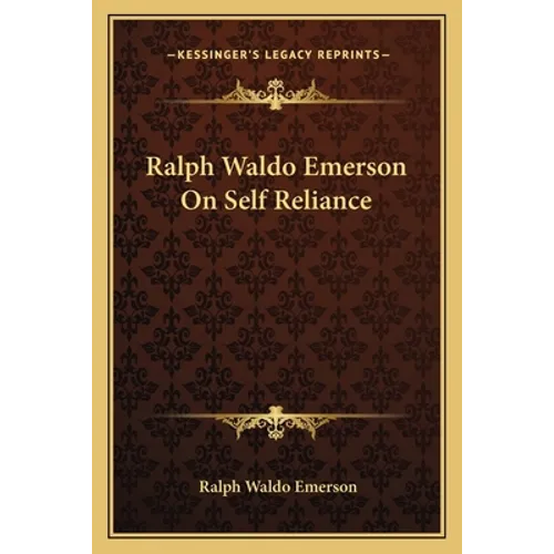 Ralph Waldo Emerson On Self Reliance