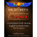 Mejat Wefa Conversation Book English to Medu Neter