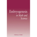Embryogenesis in Myth and Science