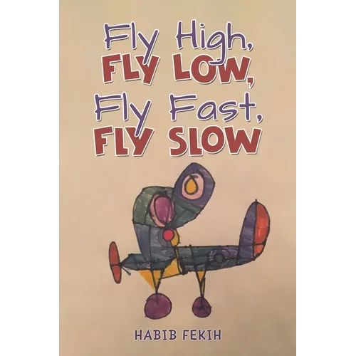 Fly High, Fly Low, Fly Fast, Fly Slow