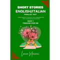 Short Stories in English/Italian - Parallel Text: Unlock Ignite & Transform Your Language Skills with Contemporary Romance