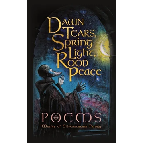Dawn Tears, Spring Light, Rood Peace: Poems