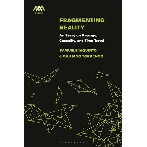 Fragmenting Reality: An Essay on Passage, Causality and Time Travel