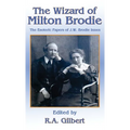 The Wizard of Milton Brodie: The Esoteric Papers of J.W. Brodie-Innes