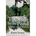 The Gift by the Pond: A Simple Act of Kindness