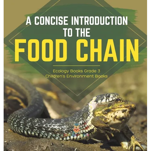 A Concise Introduction to the Food Chain Ecology Books Grade 3 Children's Environment Books