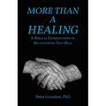 More Than a Healing: A Biblical Understanding of Relationships That Heal