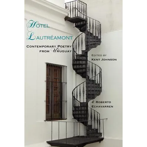 Hotel Lautreamont: Contemporary Poetry from Uruguay