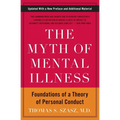 The Myth of Mental Illness: Foundations of a Theory of Personal Conduct