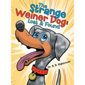 The Strange Weiner Dog: Lost & Found