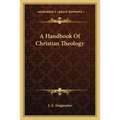 A Handbook Of Christian Theology
