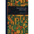 The Ethics of Rhetoric