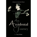 An Accidental Journey: A Memoir of a Life in the Theater