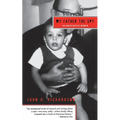 My Father the Spy: An Investigative Memoir