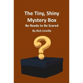 The Tiny, Shiny Mystery Box Be Ready to Be Scared