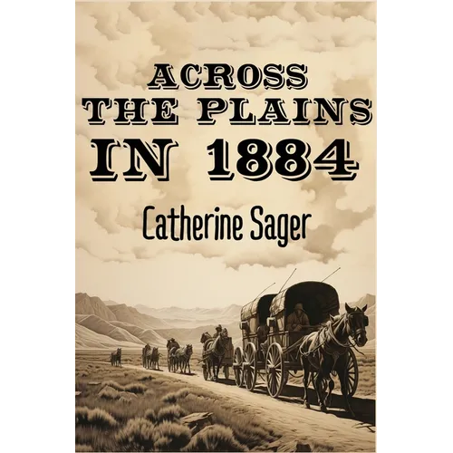 Across the Plains in 1884