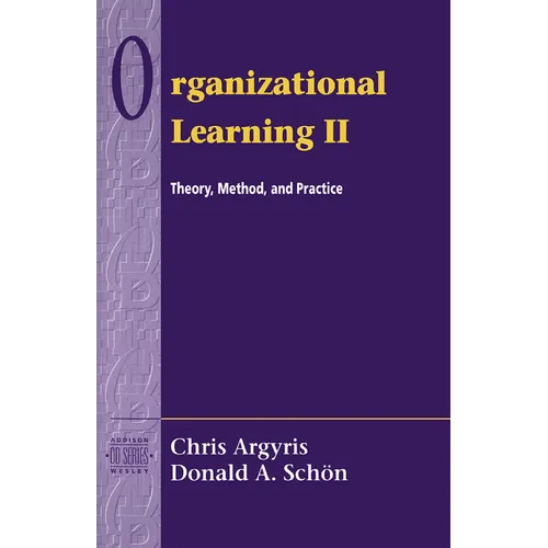 Organizational Learning II: Theory, Method, and Practice