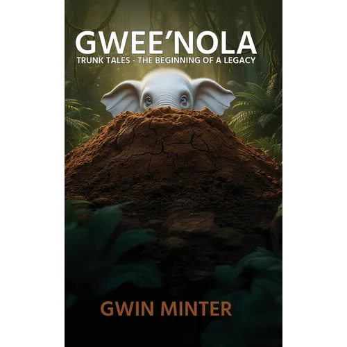 Gwee'Nola: Trunk Tales The Beginning of A Legacy