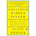 Galileo's Middle Finger: Heretics, Activists, and One Scholar's Search for Justice