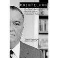 Cointelpro: An Oral History of the FBI's Most Notorious Program