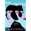 Fox Forever: The Jenna Fox Chronicles