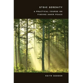 Stoic Serenity: A Practical Course on Finding Inner Peace