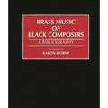 Brass Music of Black Composers: A Bibliography